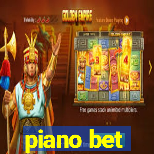 piano bet